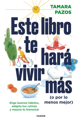 ESTE LIBRO TE HARA VIVIR MAS O POR LO MENOS MEJOR