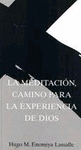 MEDITACION CAMINO PARA LA EXPERIENCIA DE DIOS LA