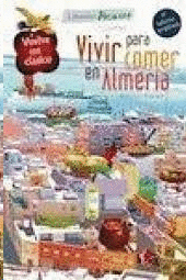 VIVIR PARA COMER EN ALMERIA