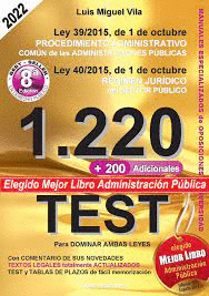1220 PREGUNTAS TIPO TEST LEY 39/2015 DE 1 DE OCTUBRE DEL PROCEDIMIENTO ADMINISTRATIVO COMUN DE LAS ADMINISTRACIONES PUBLICAS Y LEY 40/2015 DE 1 DE OCTUBRE DE REGIMEN JURIDICO DEL SECTOR PUBLICO