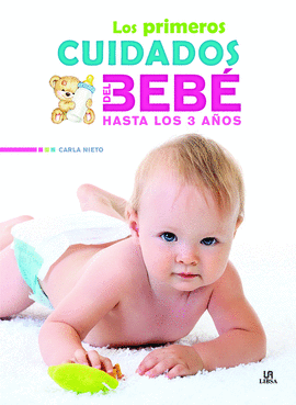 PRIMEROS CUIDADOS DEL BEBE HASTA LOS 3 AÑOS LOS