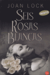 SEIS ROSAS BLANCAS