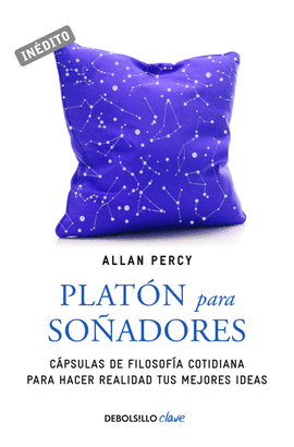 PLATON PARA SOÑADORES (GENIOS PARA LA VIDA COTIDIANA)