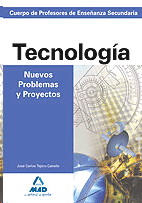 TECNOLOGIA NUEVOS PROBLEMAS Y PROYECTOS CUERPO DE PROFESORES DE ENSEÑANZA SECUNDARIA