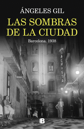 SOMBRAS DE LA CIUDAD BARCELONA 1938 LAS