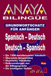 ANAYA BILINGUE ESPAÑOL ALEMAN GRUNDWORTSCHATZ FUR ANFANGER