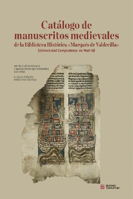 CATALOGO DE MANUSCRITOS MEDIEVALES DE LA BIBLIOTECA HISTORICA MARQUES DE VALDECILLA