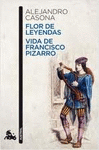 FLOR DE LEYENDAS VIDA DE FRANCISCO PIZARRO