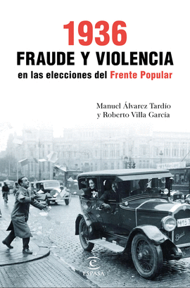 1936 FRAUDE Y VIOLENCIA EN LAS ELECCIONES DEL FRENTE POPULAR