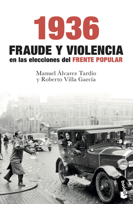 1936 FRAUDE Y VIOLENCIA EN LAS ELECCIONES DEL FRENTE POPULAR