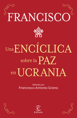 UNA ENCICLICA SOBRE LA PAZ EN UCRANIA