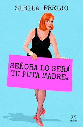 SEÑORA LO SERA TU PUTA MADRE