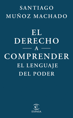 DERECHO A COMPRENDER EL LENGUAJE DEL PODER EL