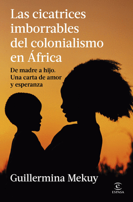 CICATRICES IMBORRABLES DEL COLONIALISMO EN AFRICA LAS