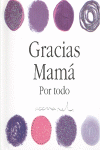 GRACIAS MAMA POR TODO