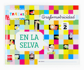 GRAFOMOTRICIDAD TRAZOS EN LA SELVA 2007 NIVEL 2