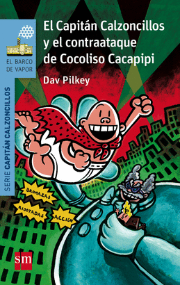 CAPITAN CALZONCILLOS 13 Y EL CONTRAATAQUE DE COCOLISO CACAPIPI
