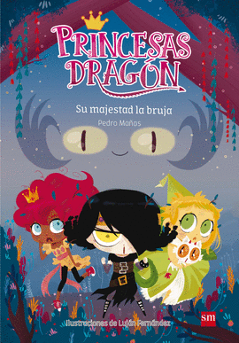 PRINCESAS DRAGÓN 3 SU MAJESTAD LA BRUJA
