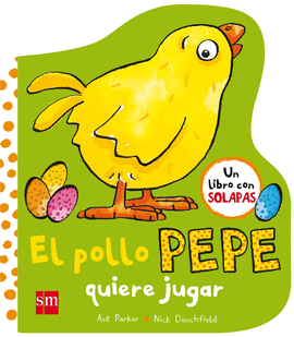 POLLO PEPE QUIERE JUGAR