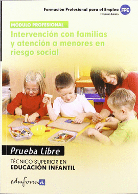 INTERVENCION CON FAMILIAS Y ATENCION A MENORES EN RIESGO SOCIAL PRUEBA LIBRE