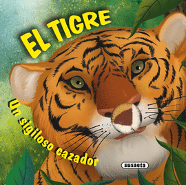 TIGRE UN SIGILOSO CAZADOR EL