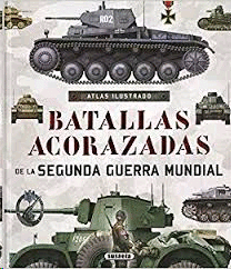 ATLAS ILUSTRADO DE BATALLAS ACORAZADAS DE LA SEGUNDA GUERRA MUNDIAL