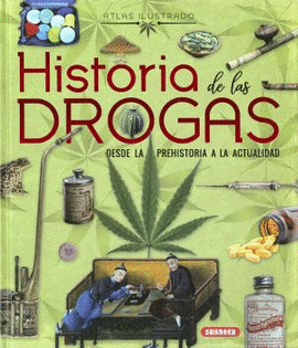 HISTORIA DE LAS DROGAS DESDE LA PREHISTORIA A LA ACTUALIDAD