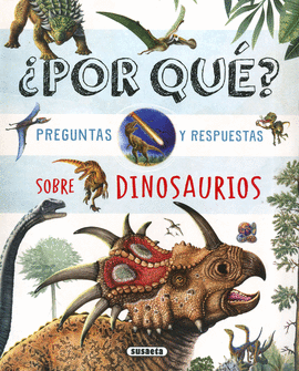 POR QUE  PREGUNTAS Y RESPUESTAS SOBRE DINOSAURIOS