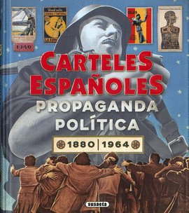 CARTELES ESPAÑOLES PROPAGANDA POLITICA 1880-1964