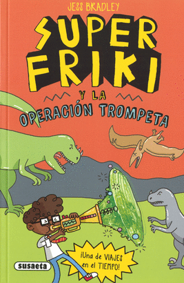 SUPER FRIKI Y LA OPERACION TROMPETA