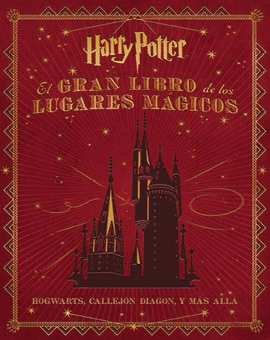 GRAN LIBRO DE LOS LUGARES MAGICOS DE HARRY POTTER EL