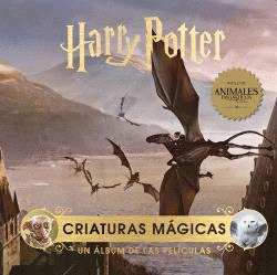 HARRY POTTER CRIATURAS MAGICAS. UN ALBUM DE LAS PELICULAS