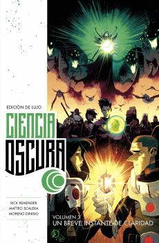 CIENCIA OSCURA EDICION DE LUJO 03 UN BREVE INSTANTE DE CLARIDAD