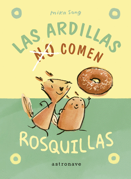 ARDILLAS NO COMEN ROSQUILLAS LAS