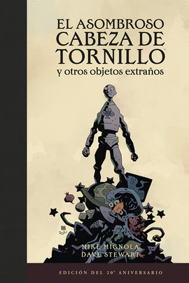 ASOMBROSO CABEZA DE TRONILLO EL Y OTROS OBJETOS EXTRAÑOS (EDICIÓN DEL 20 ANIVERS