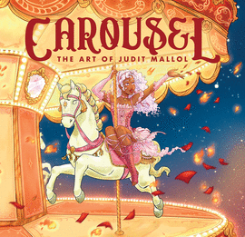 CAROUSEL ART OF JUDIT MALLOL THE