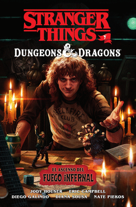 STRANGER THINGS Y DUNGEONS & DRAGONS EL ASCENSO DEL FUEGO INFERNAL