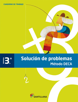 CUADERNO DE TRABAJO 3 PRIMARIA SOLUCION DE PROBLEMAS METODO DECA