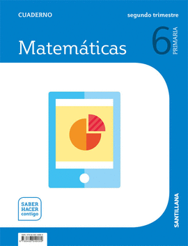 CUADERNO MATEMATICAS 6 PRIMARIA 2 TRIMESTRE SABER HACER CONTIGO