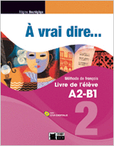 A VRAI DIRE 2 BACH LIVRE DE L ELEVE A2 B1 CON CD ROM