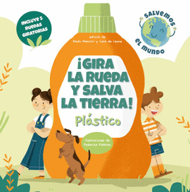 GIRA LA RUEDA Y SALVA LA TIERRA PLASTICO
