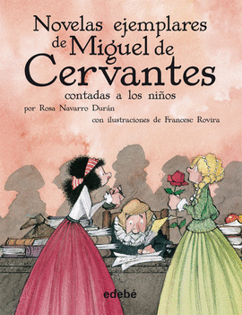 NOVELAS EJEMPLARES DE MIGUEL DE CERVANTES LAS