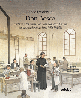 VIDA Y OBRA DE DON BOSCO LA