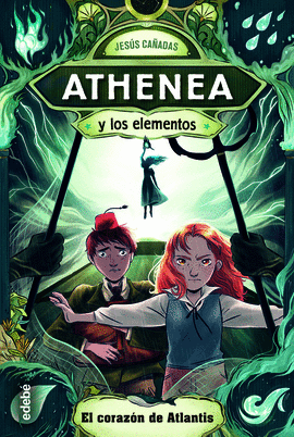 ATHENEA Y LOS ELEMENTOS 02 EL CORAZÓN DE ATLANTIS