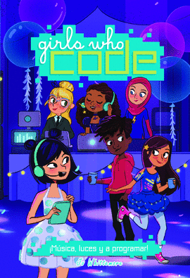 GIRLS WHO CODE 3 MUSICA LUCES Y A PROGRAMAR