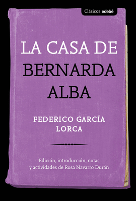 CASA DE BERNARDA ALBA LA