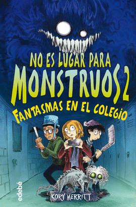 NO ES LUGAR PARA MONSTRUOS N 02 FANTASMAS EN EL COLEGIO