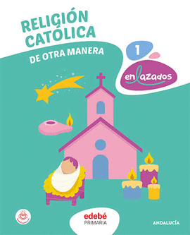 RELIGION 1 PRIMARIA ENLAZA DE OTRA MANERA ANDALUCIA 2023