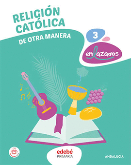 RELIGION 3 PRIMARIA ENLAZA DE OTRA MANERA ANDALUCIA 2023