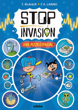 STOP INVASION UNA PIZZA ESPACIAL